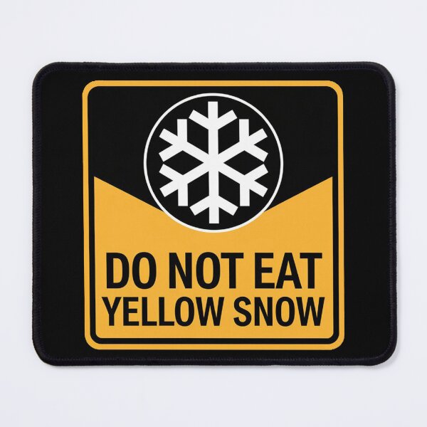 Item preview, Do Not Eat Yellow Snow Warning Sign designed and sold by MonkiFlipp.