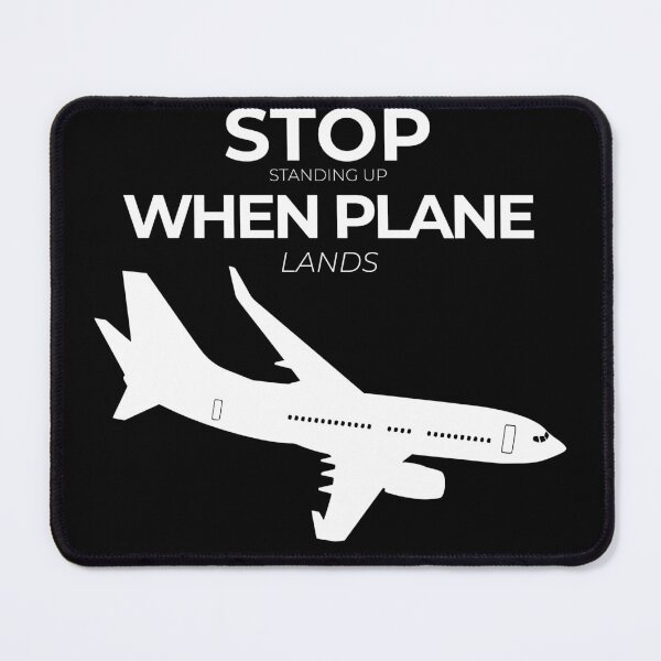 Item preview, stop standing up when plane lands designed and sold by KaiLabsArt.