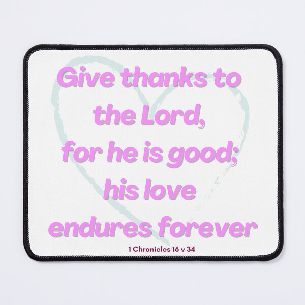 Item preview, His love endures forever scripture 1 chron 16 v 34 designed and sold by Fionamyles.