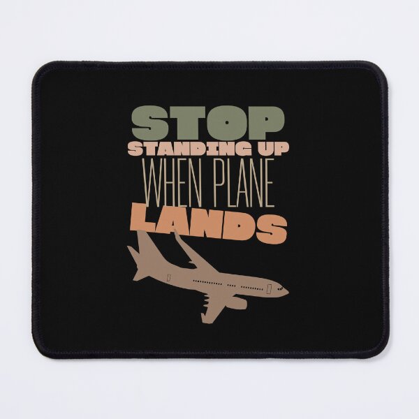 Item preview, stop standing up when plane lands designed and sold by KaiLabsArt.