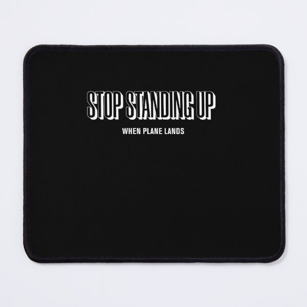 Item preview, stop standing up when plane lands designed and sold by KaiLabsArt.