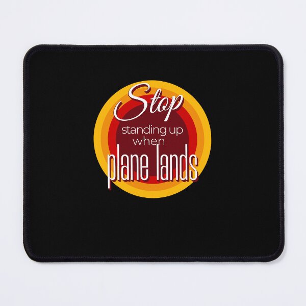 Item preview, stop standing up when plane lands designed and sold by KaiLabsArt.