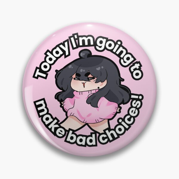Item preview,  Today I'm going to make bad choices! designed and sold by pearlsenpai.