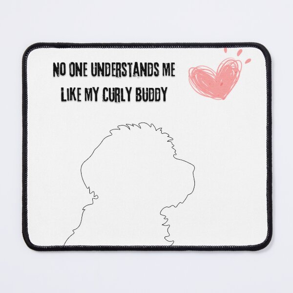 Item preview, No One Understands Me Like My Curly Buddy designed and sold by OliTaArt.