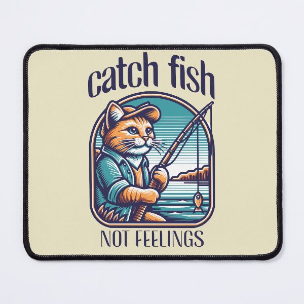 Item preview, Catch Fish Not Feelings Pet Lover designed and sold by TrafTy.
