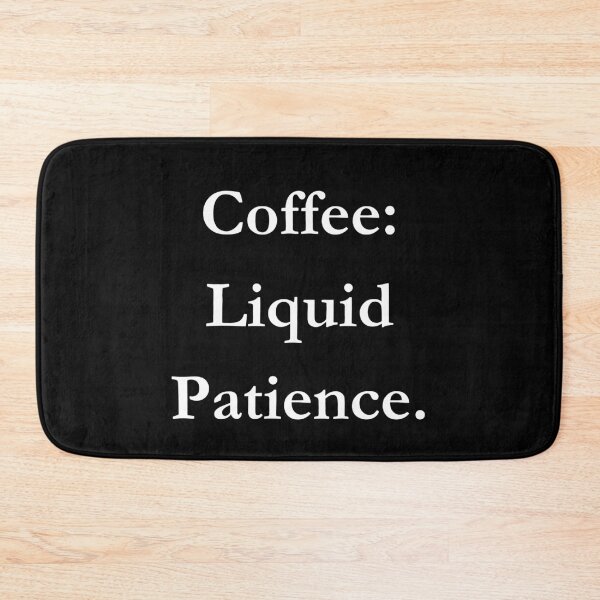 Item preview, Coffee: Liquid Patience. Classic Black Tee designed and sold by GeekySexyCool.