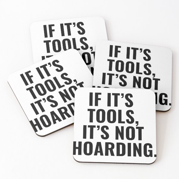 Item preview, If It’s Tools, It’s a Collection, Not Hoarding! designed and sold by designemarket.