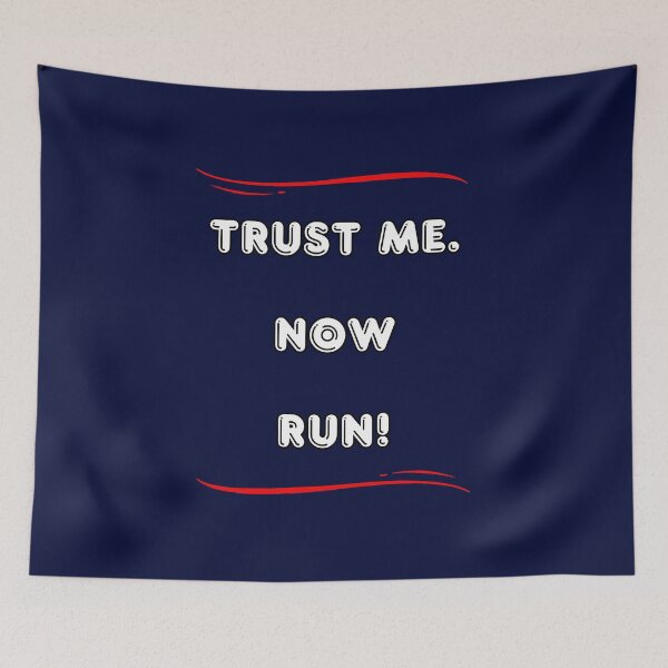 Item preview, TRUST ME. NOW RUN! designed and sold by Ferndragons.