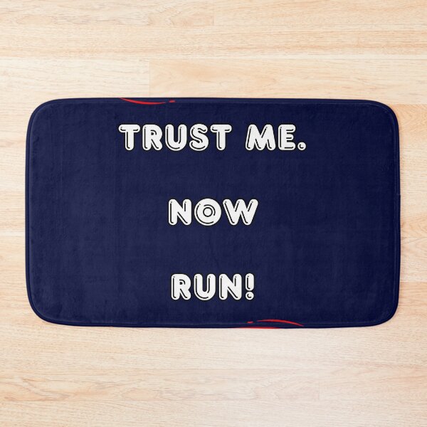 Item preview, TRUST ME. NOW RUN! designed and sold by Ferndragons.