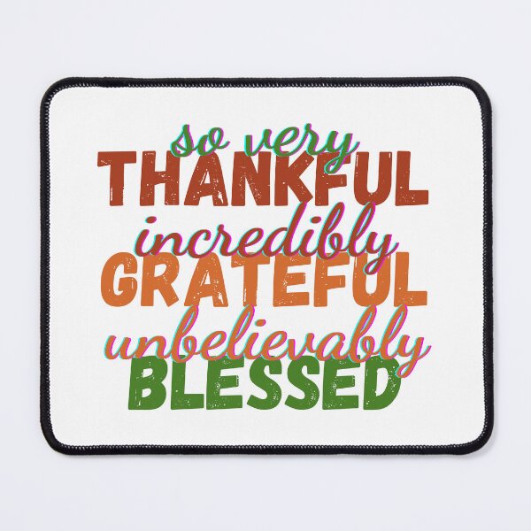 Item preview, So very THANKFUL, incredibly GRATEFUL, unbelievably BLESSED designed and sold by FreeSoulLab.