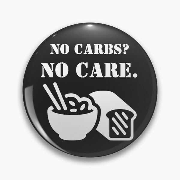 Item preview, No Carbs? No Care. Carbs Lovers, Food Lovers, Funny  designed and sold by Anniko Art Studio.
