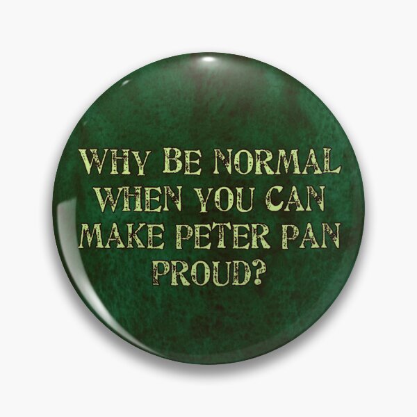 Item preview, Make Peter Pan Proud designed and sold by Armybrat7476.