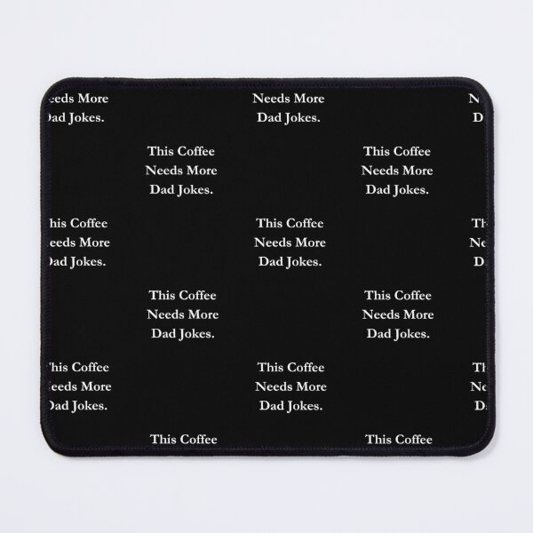 Item preview, This Coffee Needs More Dad Jokes. Classic Black Tee. designed and sold by GeekySexyCool.