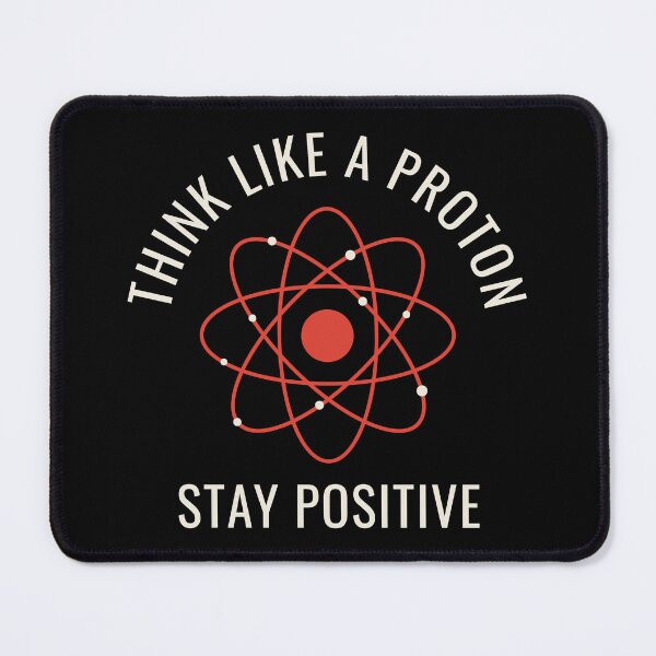 Item preview, Funny Science - Think like a Proton Stay Positive designed and sold by wingstar.