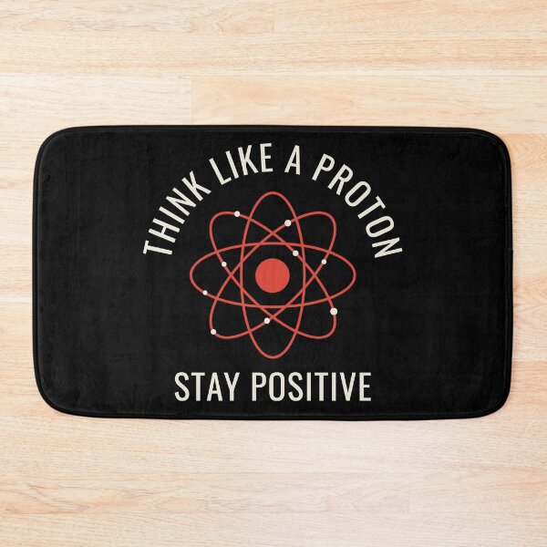 Item preview, Funny Science - Think like a Proton Stay Positive designed and sold by wingstar.
