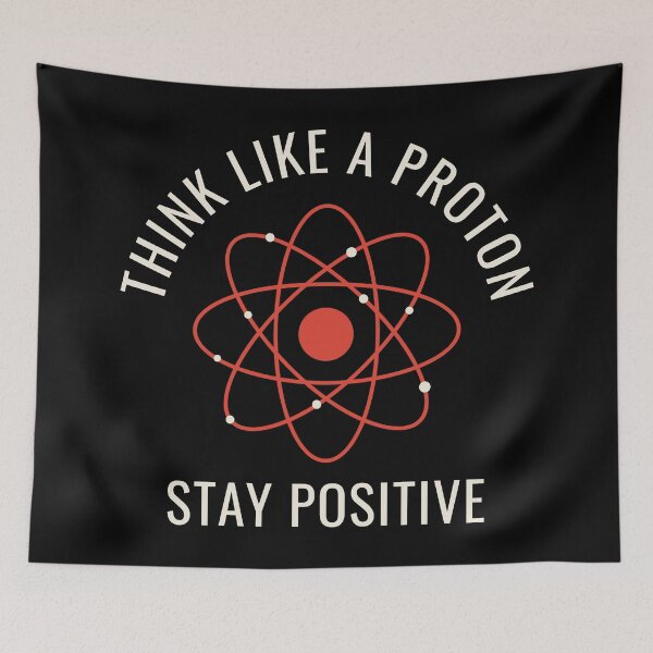Item preview, Funny Science - Think like a Proton Stay Positive designed and sold by wingstar.