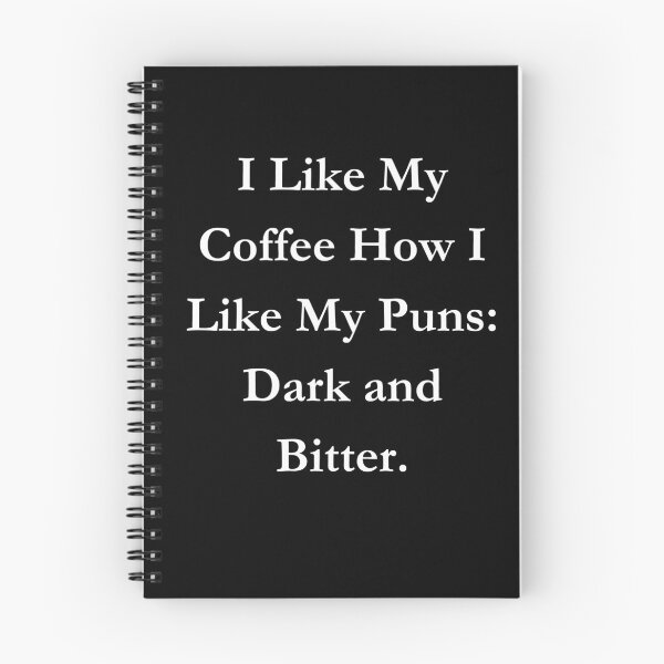 Item preview, I Like My Coffee How I Like My Puns: Dark and Bitter. Classic Black Tee designed and sold by GeekySexyCool.