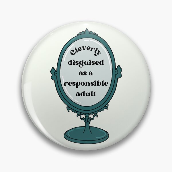 Item preview, Cleverly disguised as a responsible adult designed and sold by PeachyLitchi.