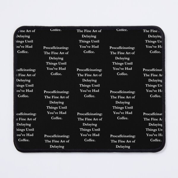 Item preview, Procaffeinating: The Fine Art of Delaying Things Until You've Had Coffee. designed and sold by GeekySexyCool.