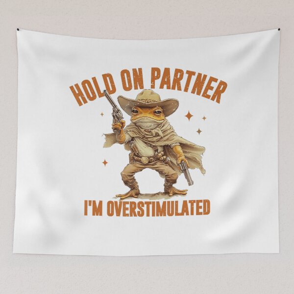 Item preview, Hold On Partner I'm Overstimulated Funny Cowboy Frog Meme designed and sold by LoveMingle.