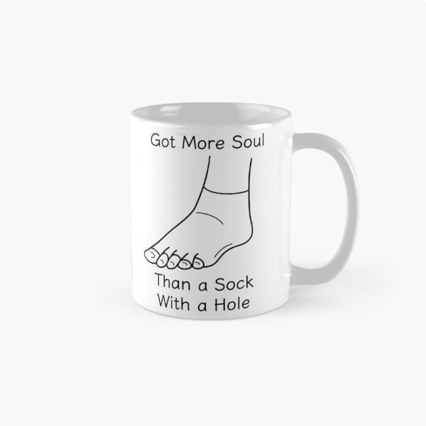 Item preview, Got More Soul Than a Sock With a Hole MF Tribute designed and sold by AuroraIllArena.