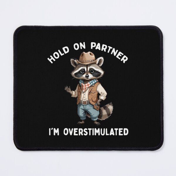 Item preview, Hold On Partner I'm Overstimulated Raccoon Cowboy Funny Cute designed and sold by LoveMingle.