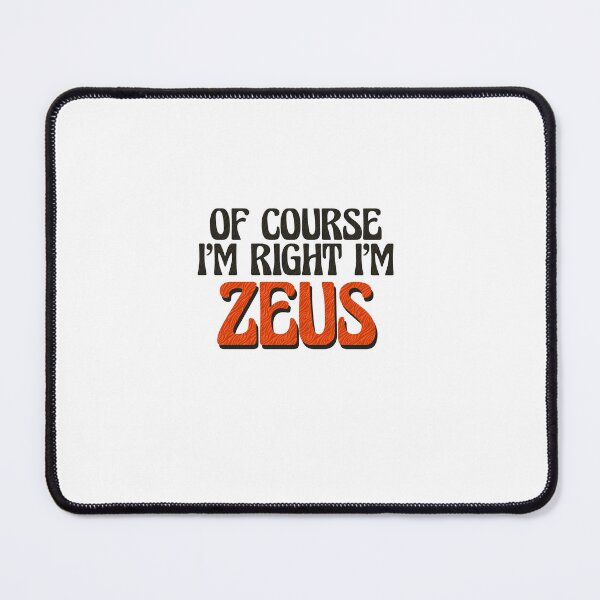 Artikelvorschau, Natürlich habe ich recht, ich bin Zeus entworfen und verkauft von Watsonarts.