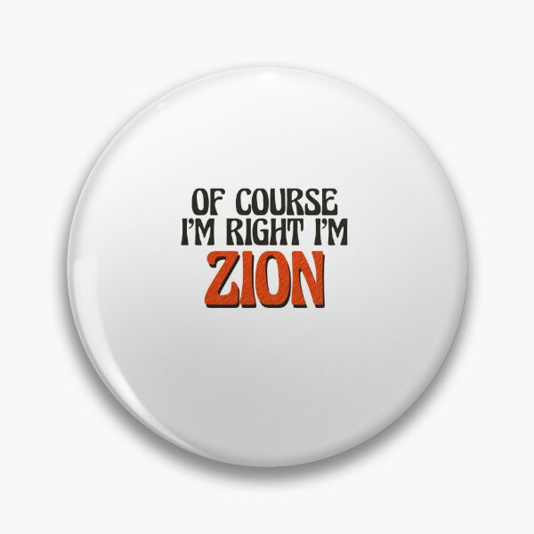 Item preview, Of Course I'm Right I'm Zion designed and sold by Watsonarts.