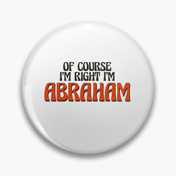 Item preview, Of Course I'm Right I'm Abraham designed and sold by Watsonarts.