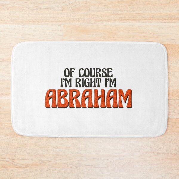 Item preview, Of Course I'm Right I'm Abraham designed and sold by Watsonarts.