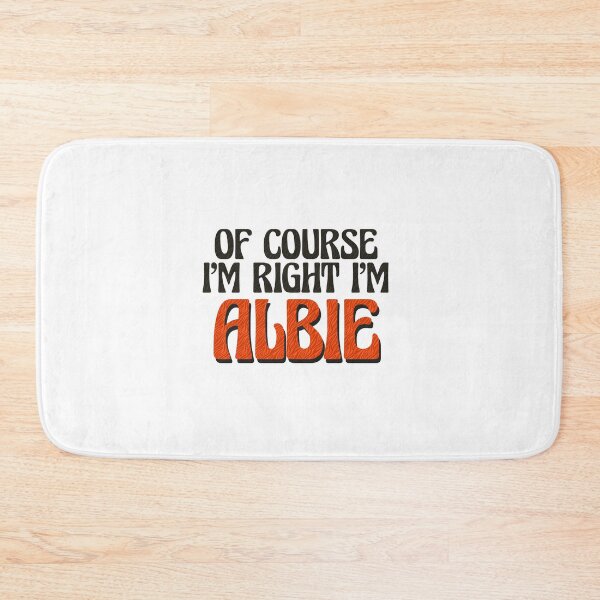 Item preview, Of Course I'm Right I'm Albie designed and sold by Watsonarts.