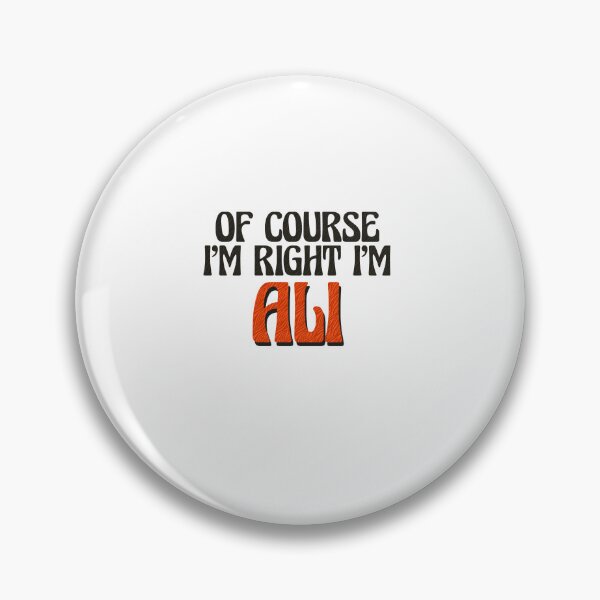 Item preview, Of Course I'm Right I'm Ali designed and sold by Watsonarts.