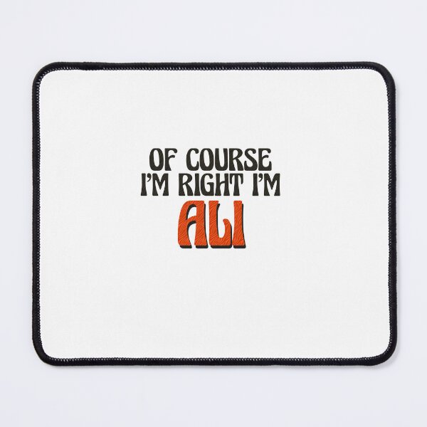 Item preview, Of Course I'm Right I'm Ali designed and sold by Watsonarts.