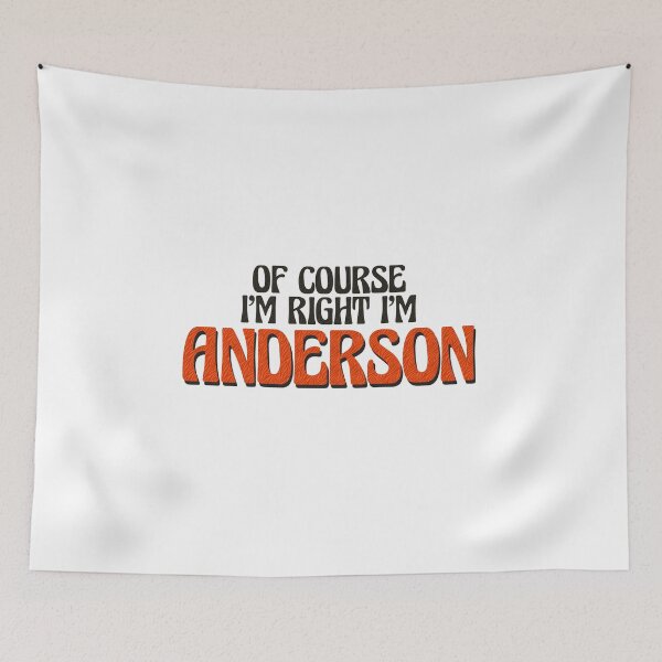Item preview, Of Course I'm Right I'm Anderson designed and sold by Watsonarts.