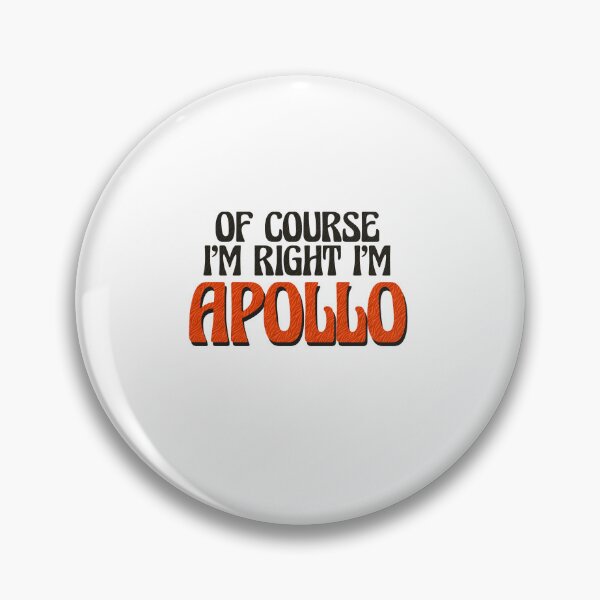 Item preview, Of Course I'm Right I'm Apollo designed and sold by Watsonarts.