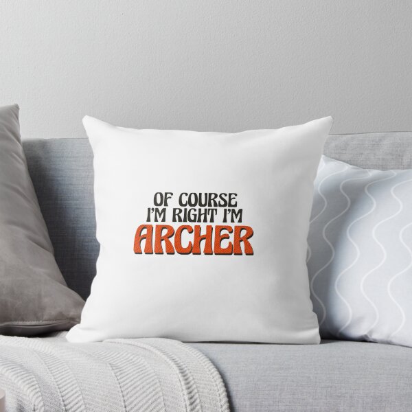 Item preview, Of Course I'm Right I'm Archer designed and sold by Watsonarts.