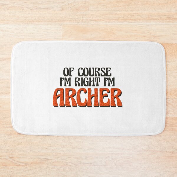 Item preview, Of Course I'm Right I'm Archer designed and sold by Watsonarts.