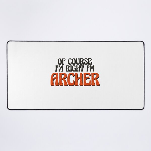 Item preview, Of Course I'm Right I'm Archer designed and sold by Watsonarts.