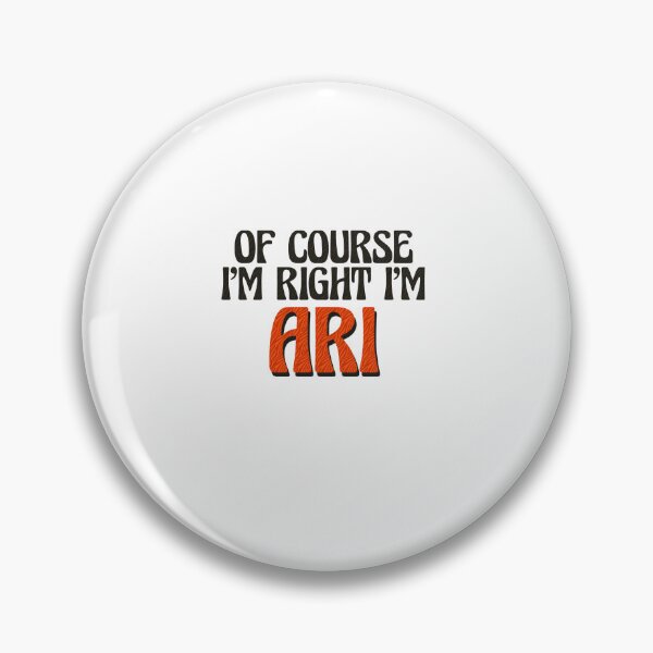 Item preview, Of Course I'm Right I'm Ari designed and sold by Watsonarts.