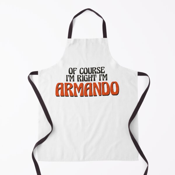 Item preview, Of Course I'm Right I'm Armando designed and sold by Watsonarts.