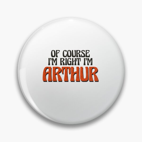 Artikelvorschau, Natürlich habe ich recht, ich bin Arthur entworfen und verkauft von Watsonarts.