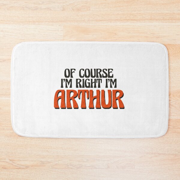 Item preview, Of Course I'm Right I'm Arthur designed and sold by Watsonarts.