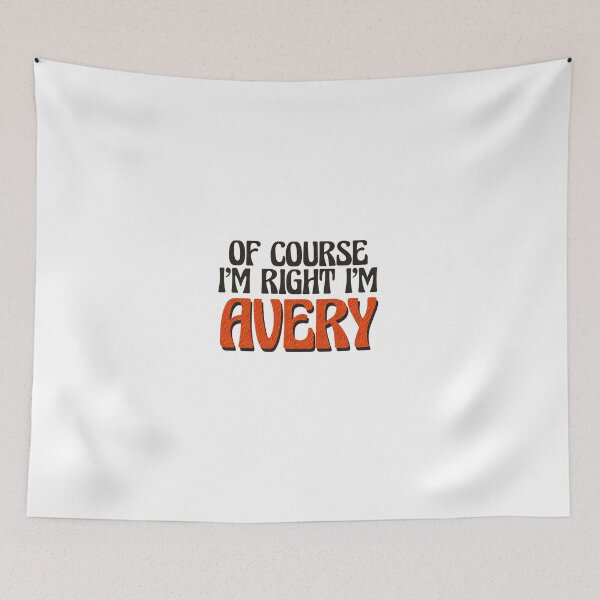 Item preview, Of Course I'm Right I'm Avery designed and sold by Watsonarts.