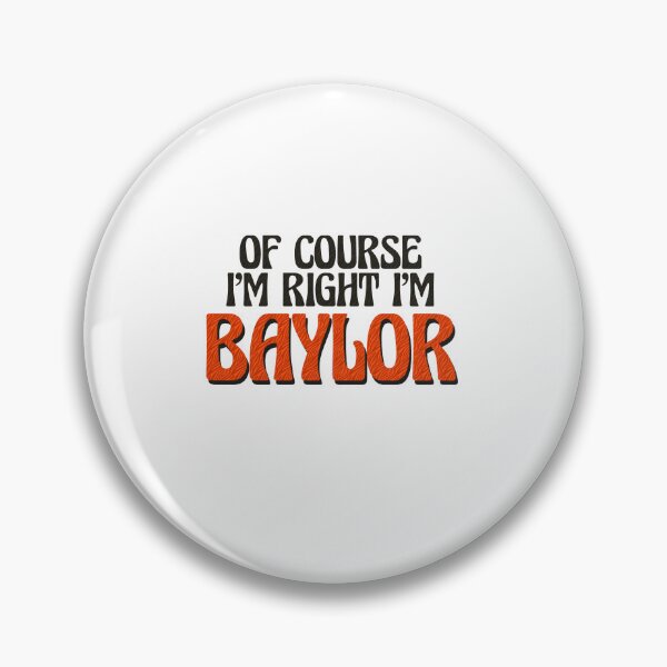 Item preview, Of Course I'm Right I'm Baylor designed and sold by Watsonarts.