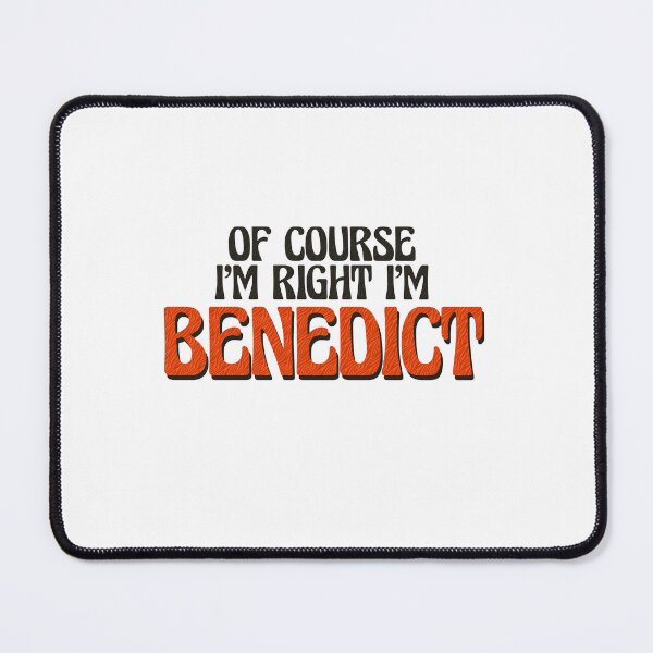 Item preview, Of Course I'm Right I'm Benedict designed and sold by Watsonarts.
