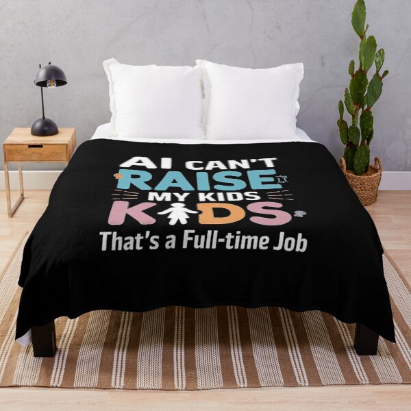 Item preview, AI Can't Raise My Kids - Parenting Full-Time Job Design designed and sold by love3617.