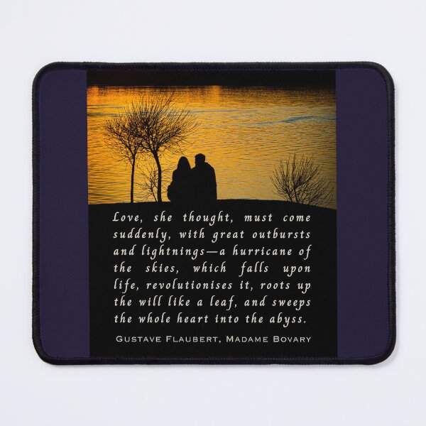 Item preview, Gustave Flaubert quote: Love, she thought, must come suddenly, with great outbursts and lightnings—a hurricane of the skies, which falls upon life, designed and sold by artbleed.
