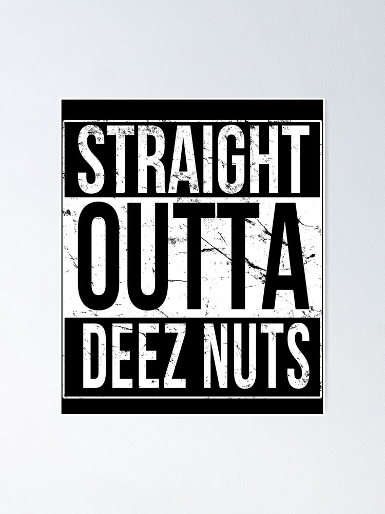 Deez Nuts T-Shirt - Straight Outta Deez Nuts Shirt Deez Nuts T-Shirt - Straight Outta Deez Nuts Shirt