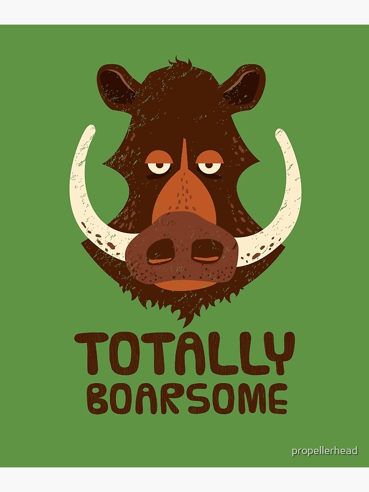 Póster «Totalmente Boosome Cartoon Boar Pun.» de propellerhead