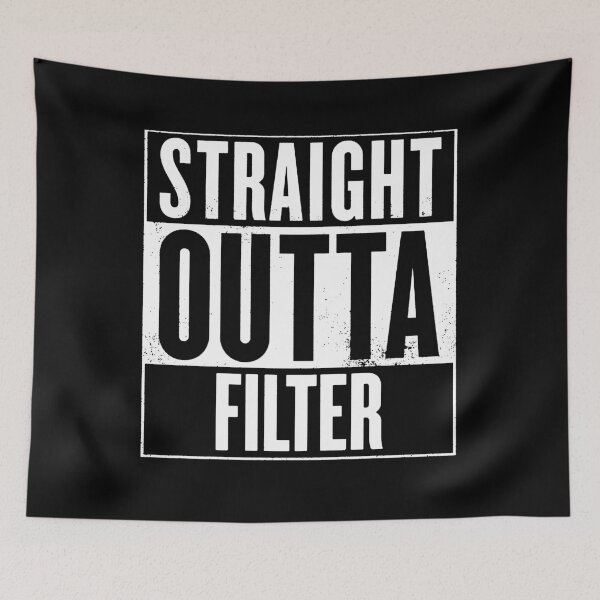 Item preview, Straight Outta Filter designed and sold by flippinsg.
